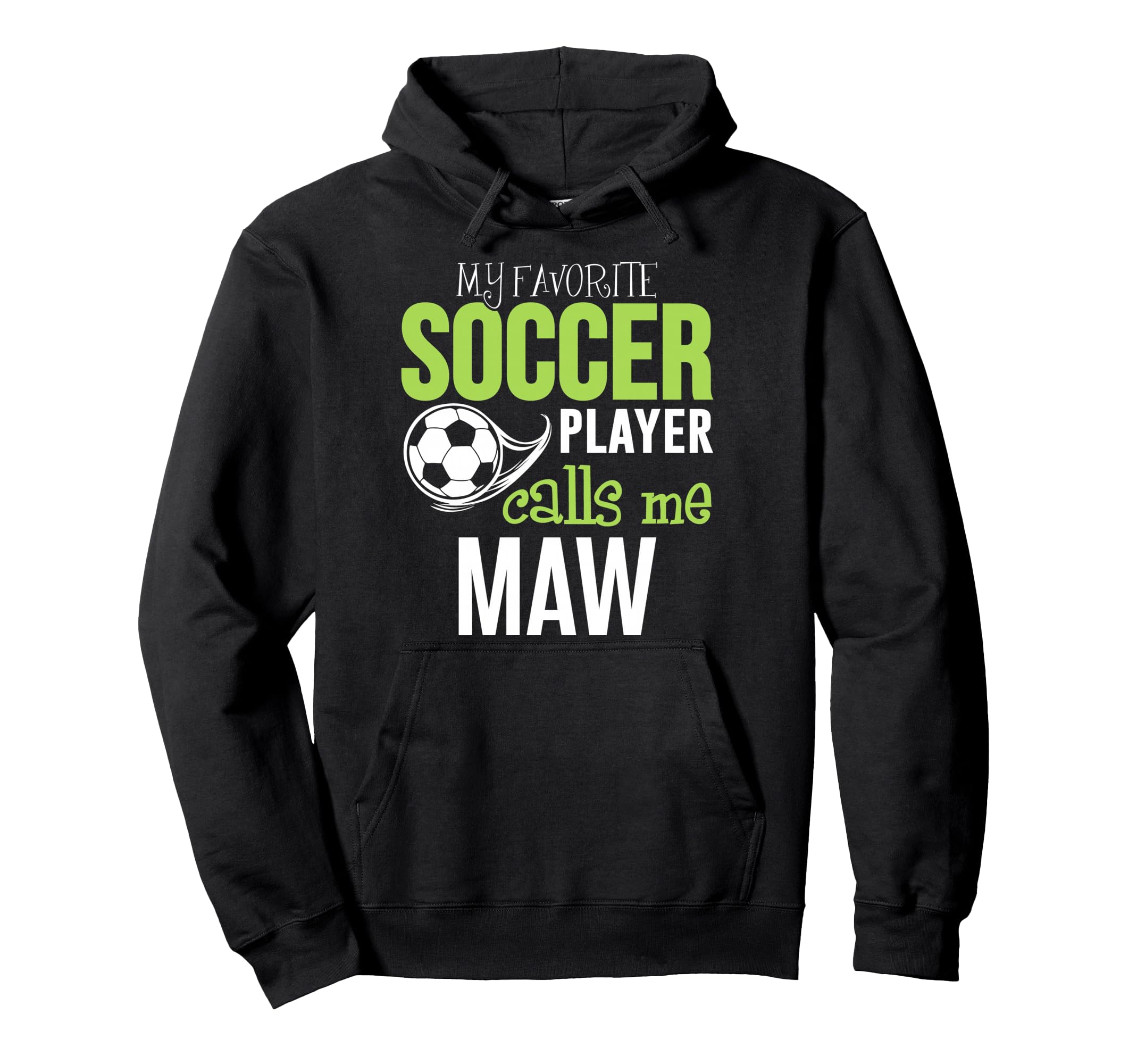 Soccer Maw My Favorite Player Calls Me Hoodie - Streetwear Style Men Women