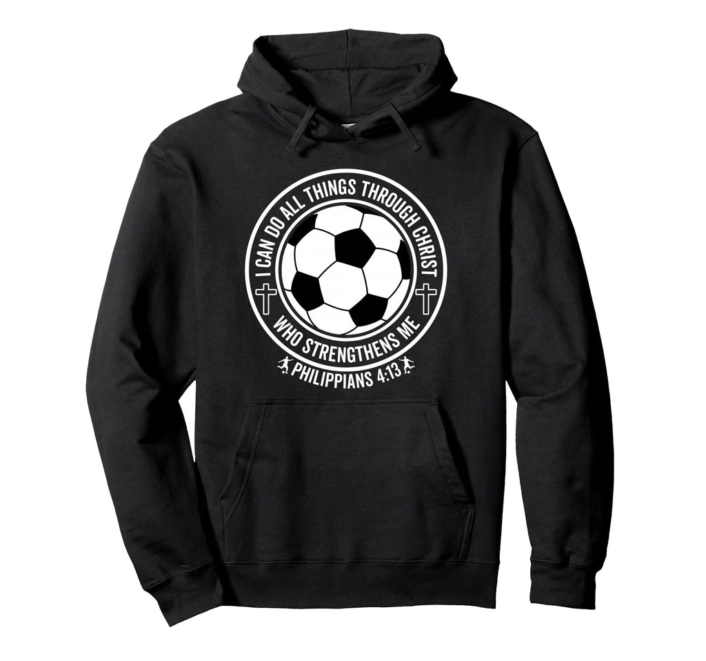 Soccer I Can Do All Things Through Hoodie - Casual Everyday Wear Unisex