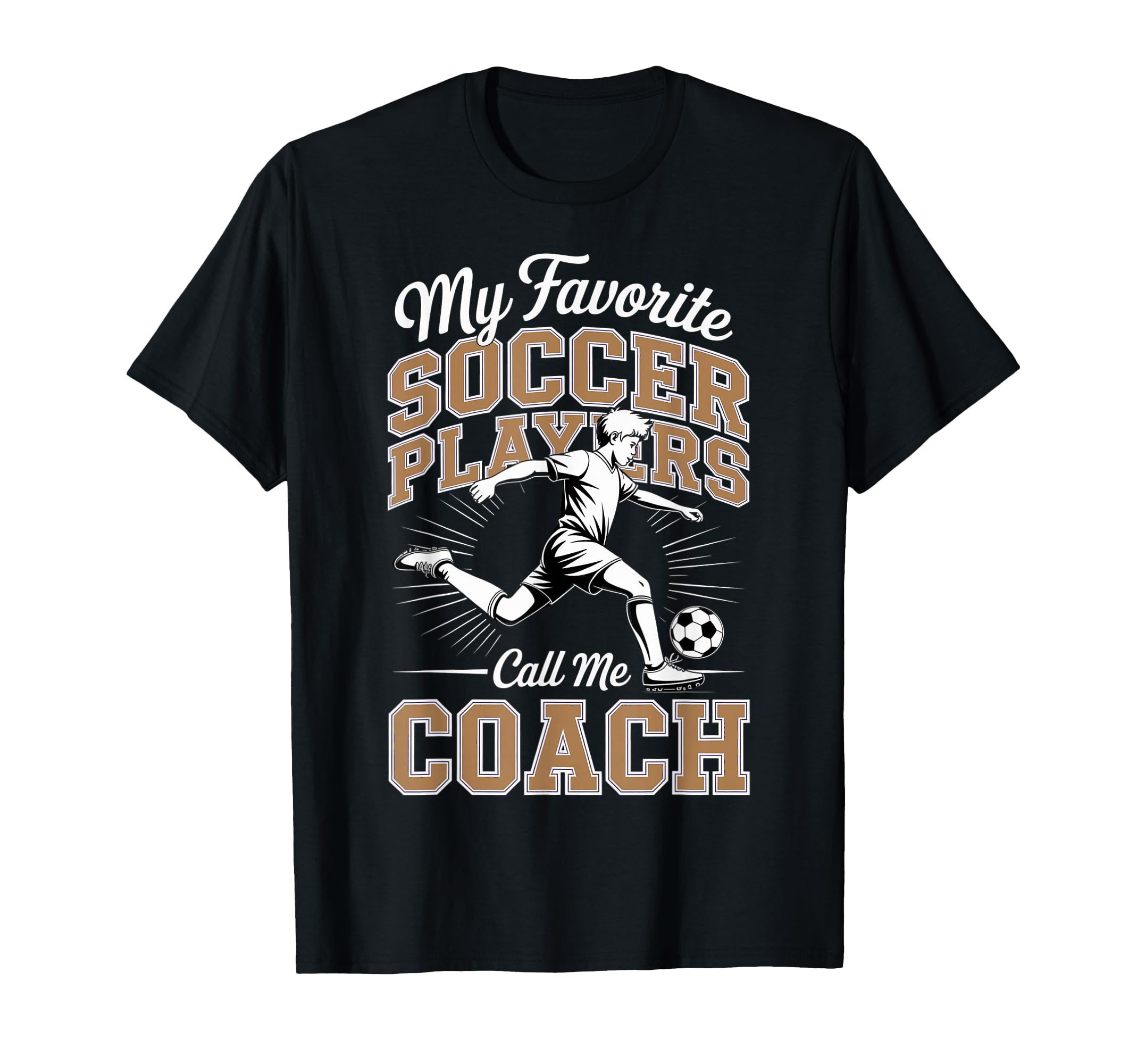 Soccer Coach My Favorite Soccer T-Shirt - Streetwear Style Men Women