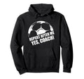 Repeat After Me Yes Coach Funny Football Hoodie - Unique Graphic Unisex
