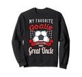 My Favorite Goalie Calls Me Great Uncle Sweatshirt - Graphic Print Unisex