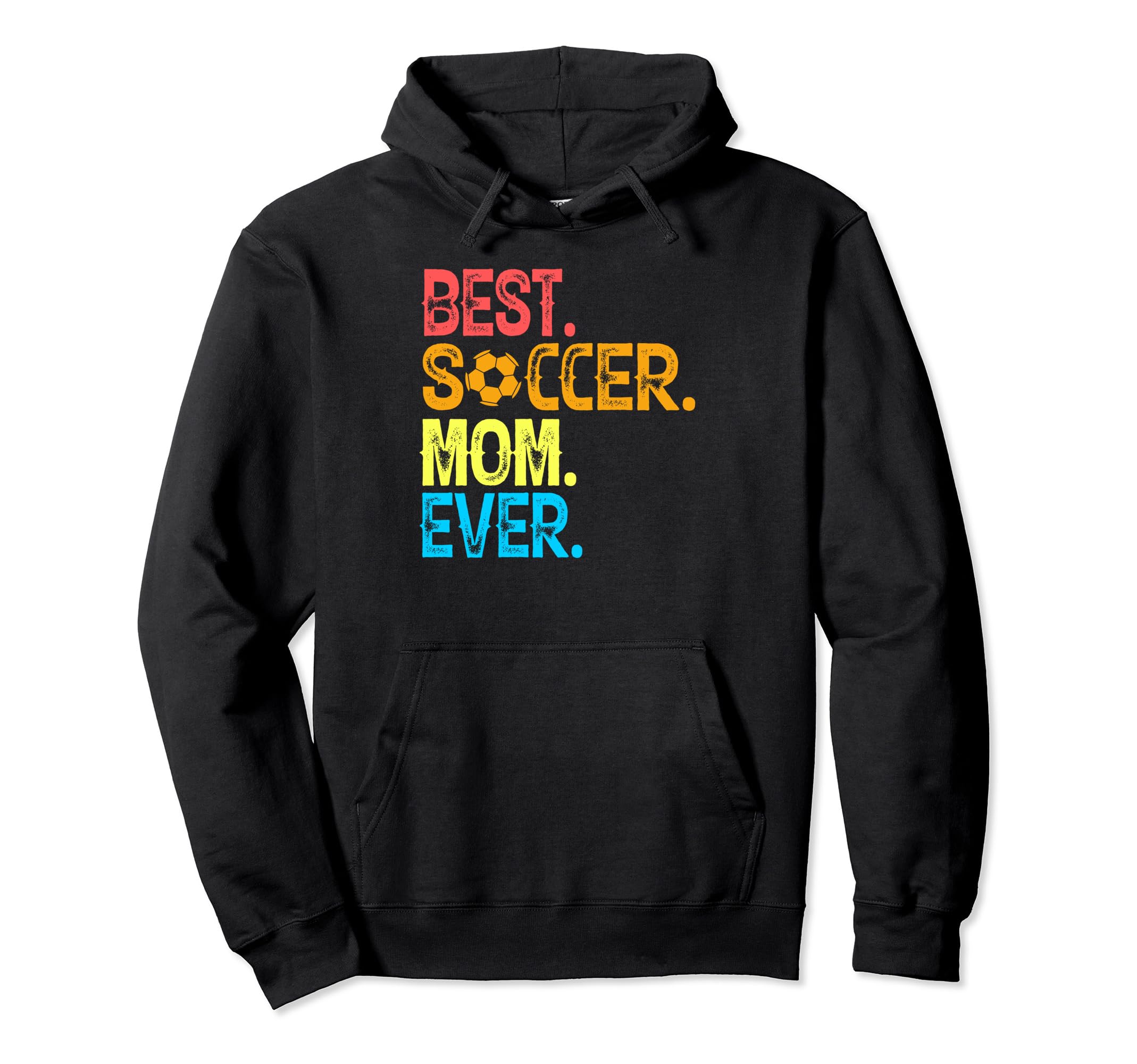 Best Soccer Mom Ever Funny Soccer Mom Hoodie - Trendy Graphic for Adults