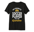 My Favorite Soccer Player Grandma Football T-Shirt - Unique Graphic Unisex