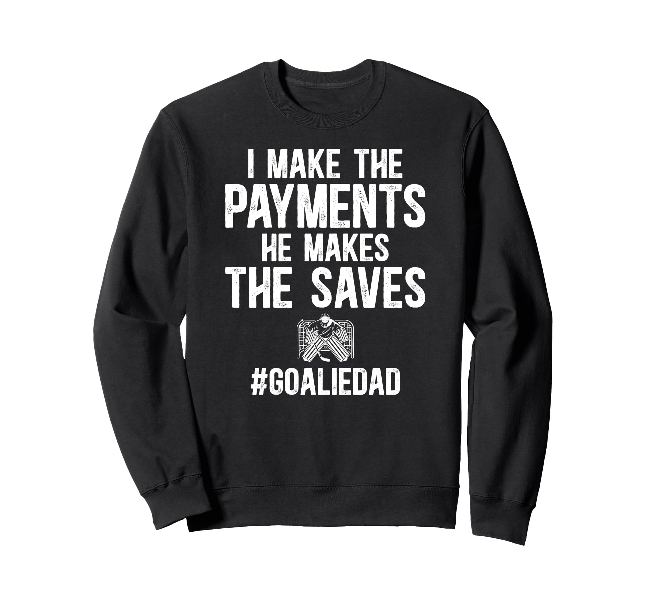 Funny Hockey Goalie Dad Hockey Sweatshirt - Custom Art Print Men Women