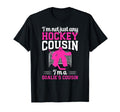 Im Hockey Goalie Cousin Hockey Keeper T-Shirt - Novelty Apparel Men Women