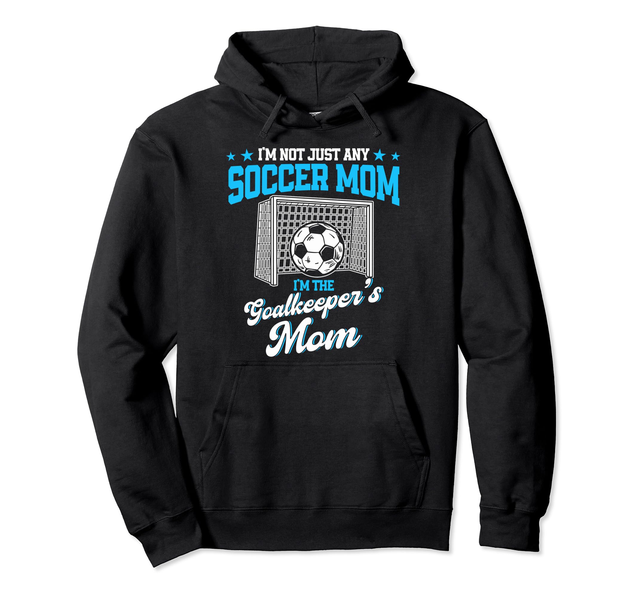 Funny Soccer Goalkeeper Mom Im Hoodie - Trendy Graphic for Adults
