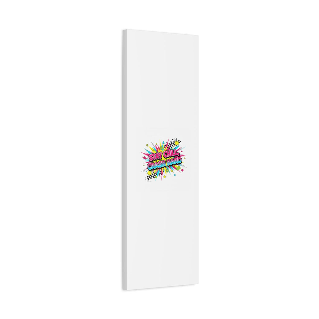 Stay Chill Crash Hard Canvas, neon graffiti crash out art | meltdown sticker style