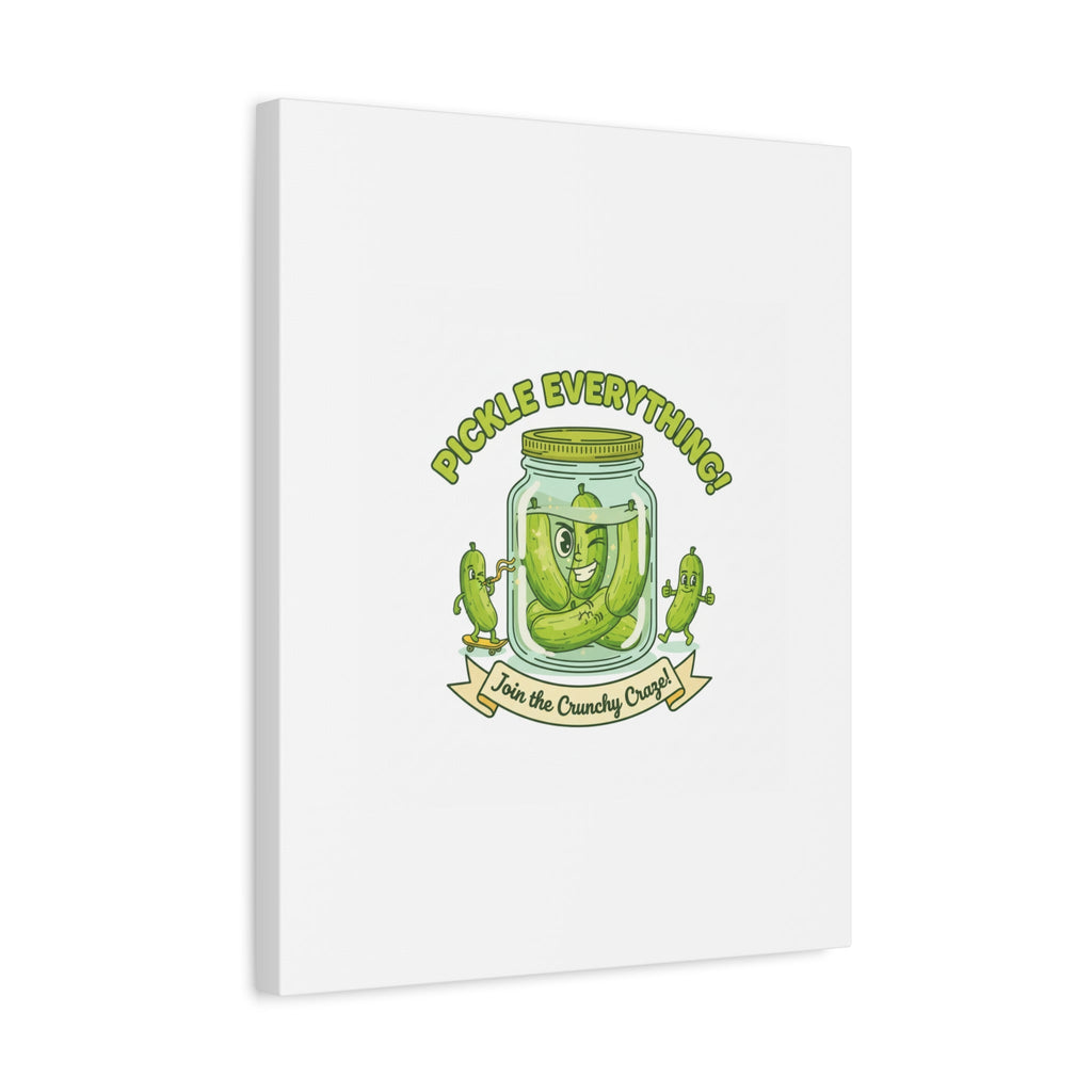 Pickle Everything! Matte Canvas | Brine Design, Pickle Lover Art