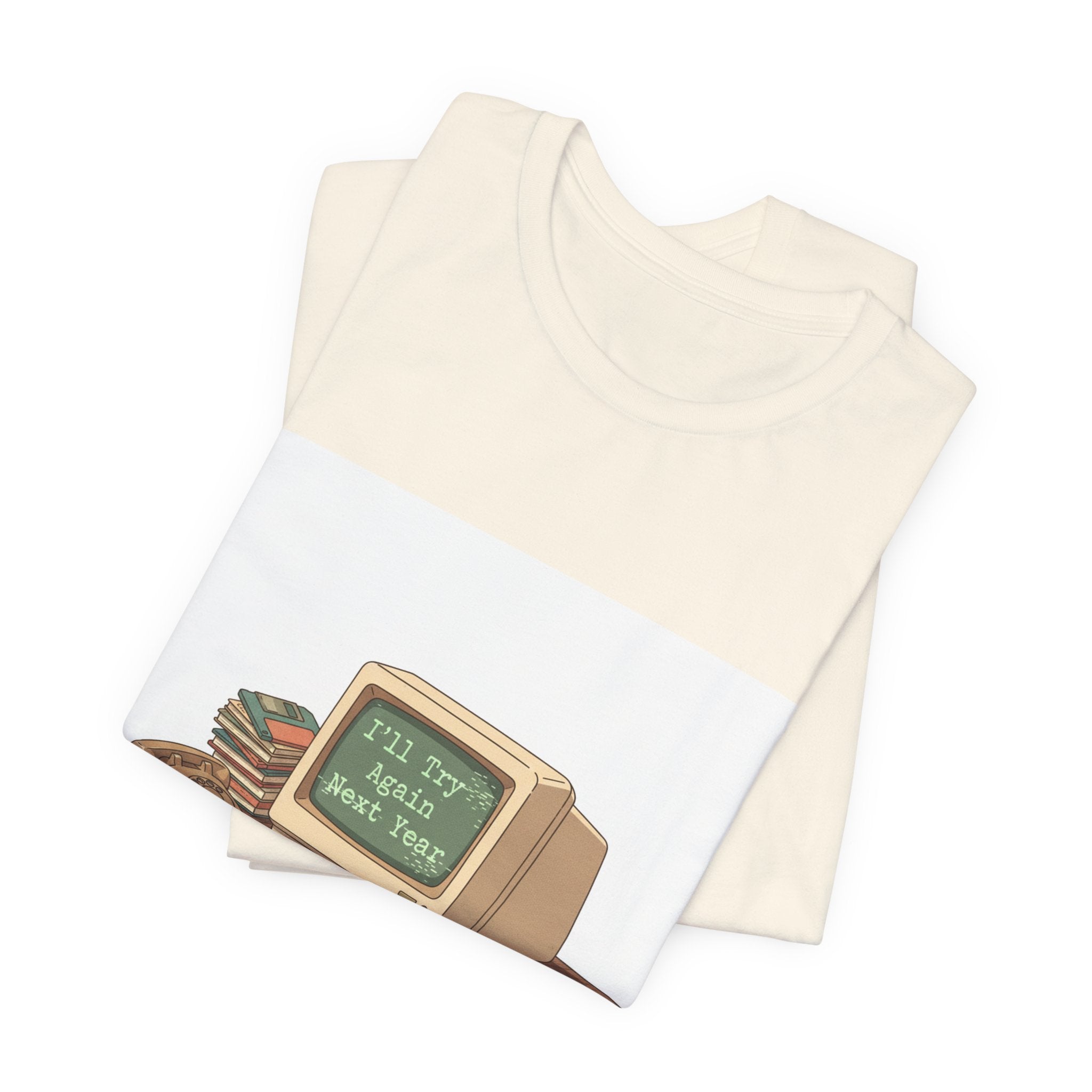 I'll Try Again Next Year T-Shirt | resolution joke shirt, January burnout meme