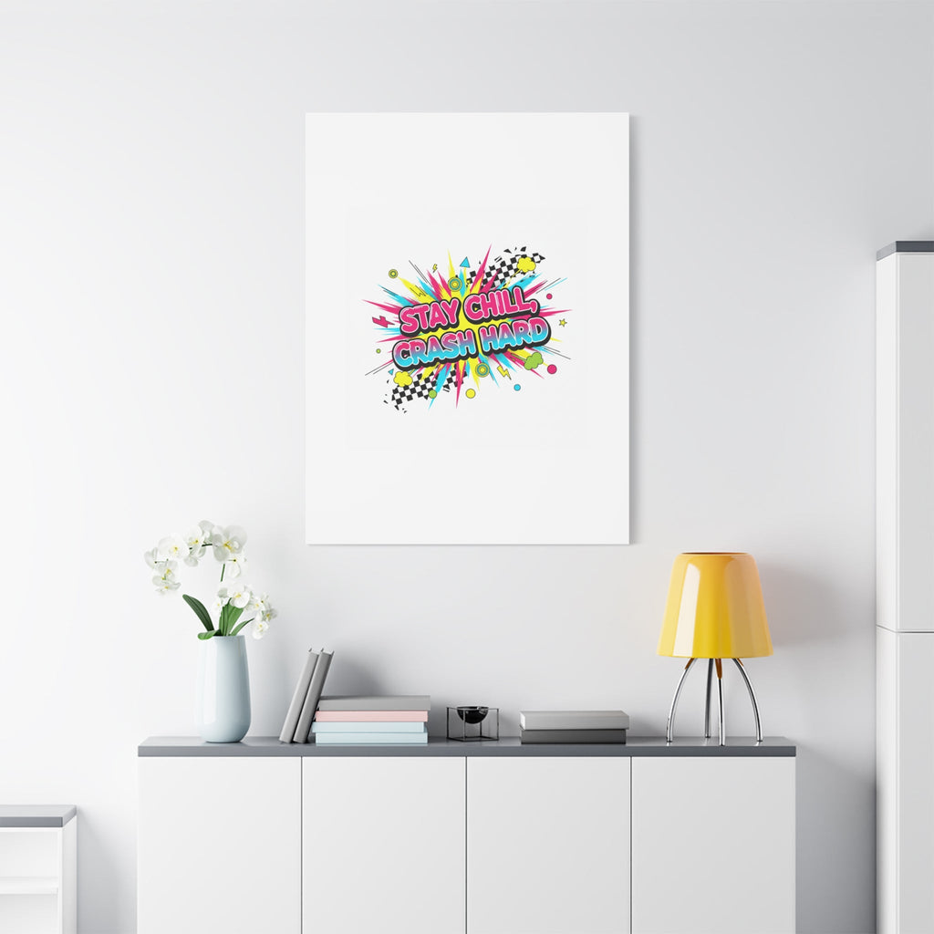 Stay Chill Crash Hard Canvas, neon graffiti crash out art | meltdown sticker style