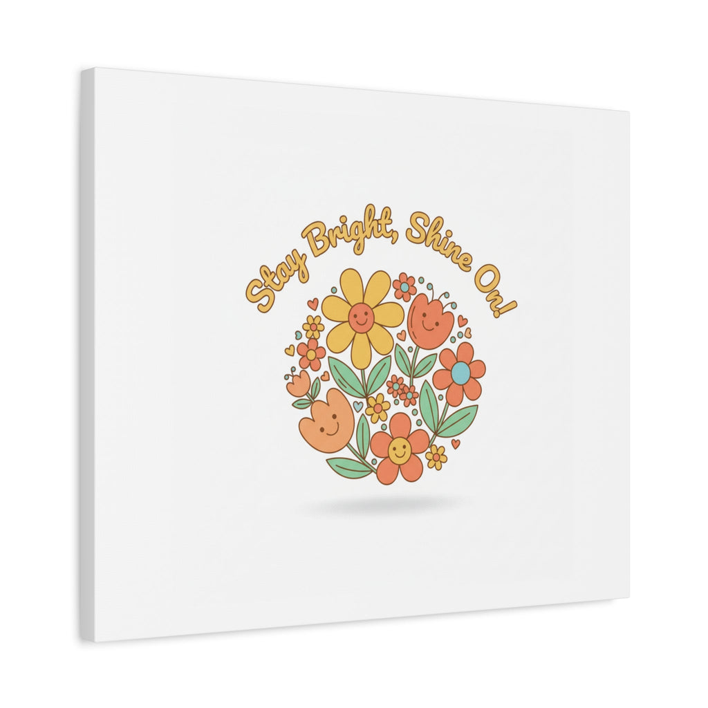 Stay Bright Shine On Canvas | Hopecore, Radical Optimism Wall Art