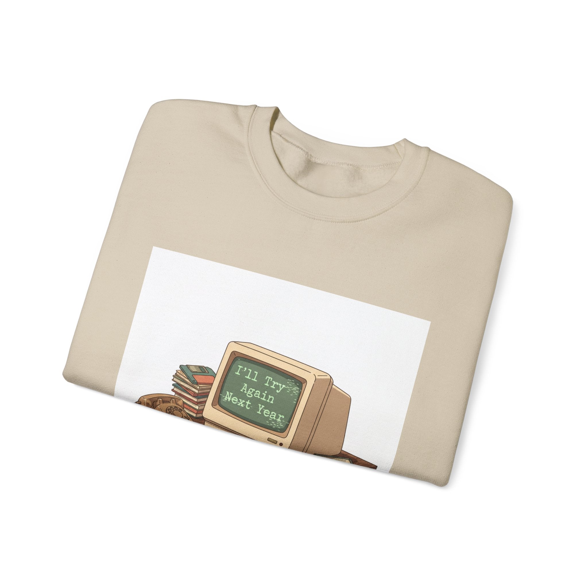 I’ll Try Again Next Year Crewneck Sweatshirt | Resolution Joke, Retro Computer