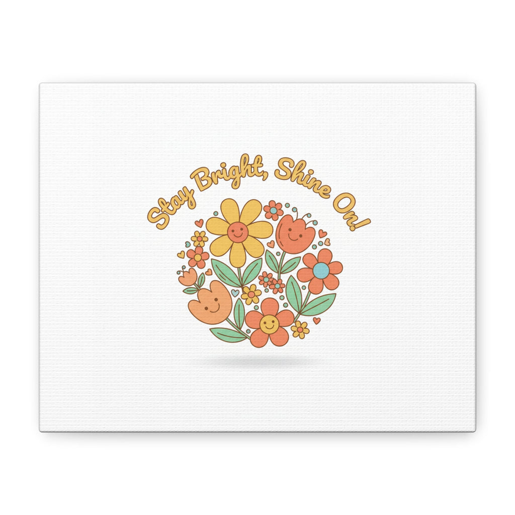 Stay Bright Shine On Canvas | Hopecore, Radical Optimism Wall Art