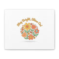 Stay Bright Shine On Canvas | Hopecore, Radical Optimism Wall Art
