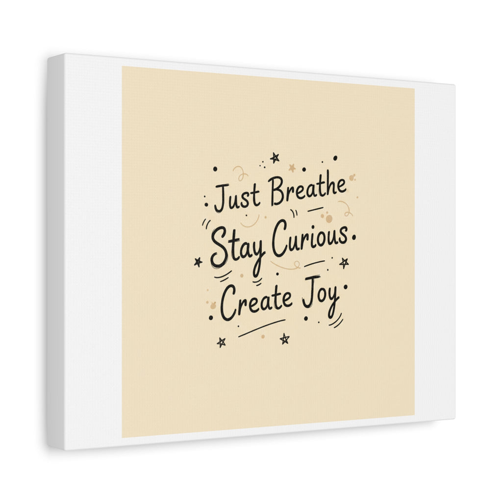 Just Breathe Stay Curious Create Joy Canvas | Messy Handwritten Typography, Doodle Text Art