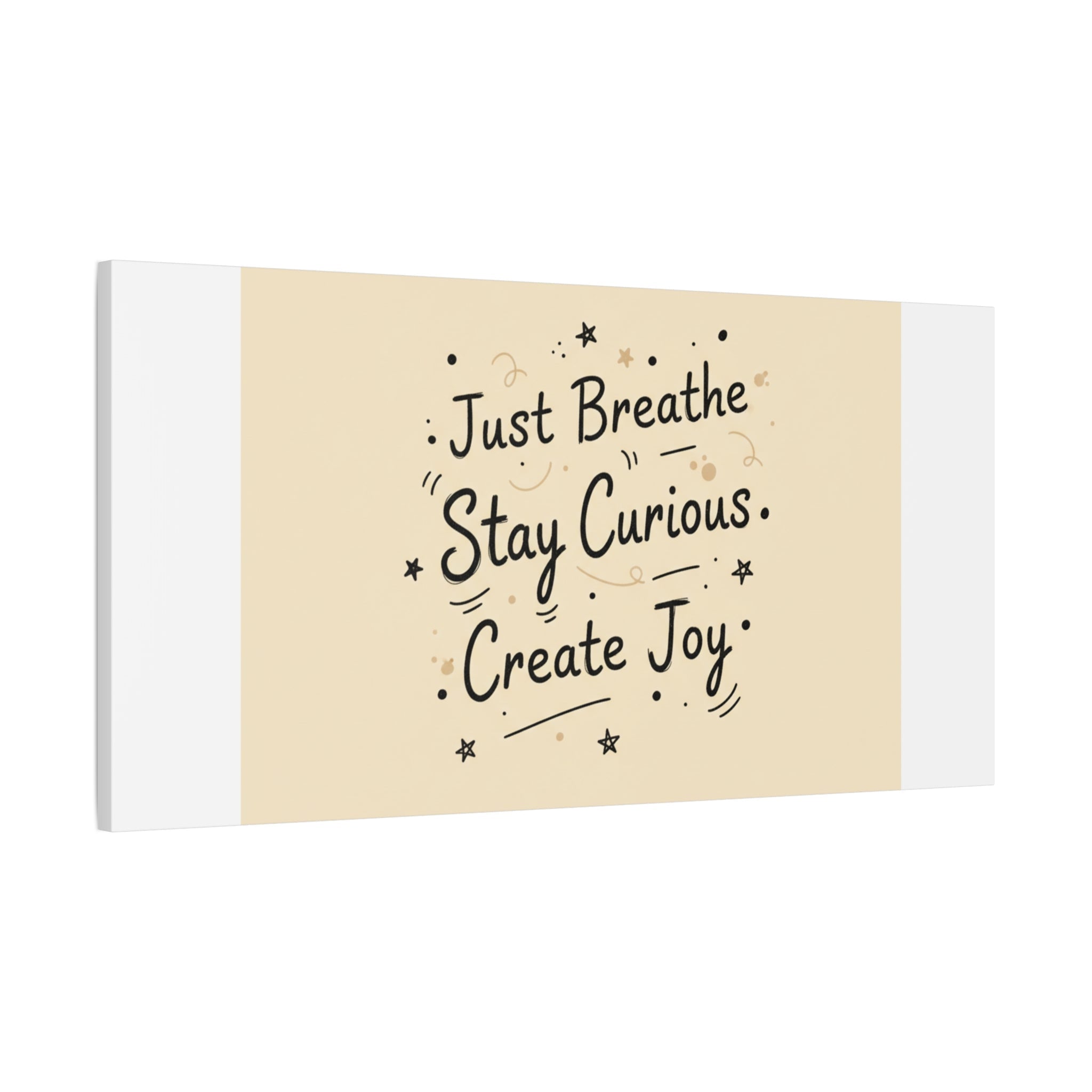 Just Breathe Stay Curious Create Joy Canvas | Messy Handwritten Typography, Doodle Text Art