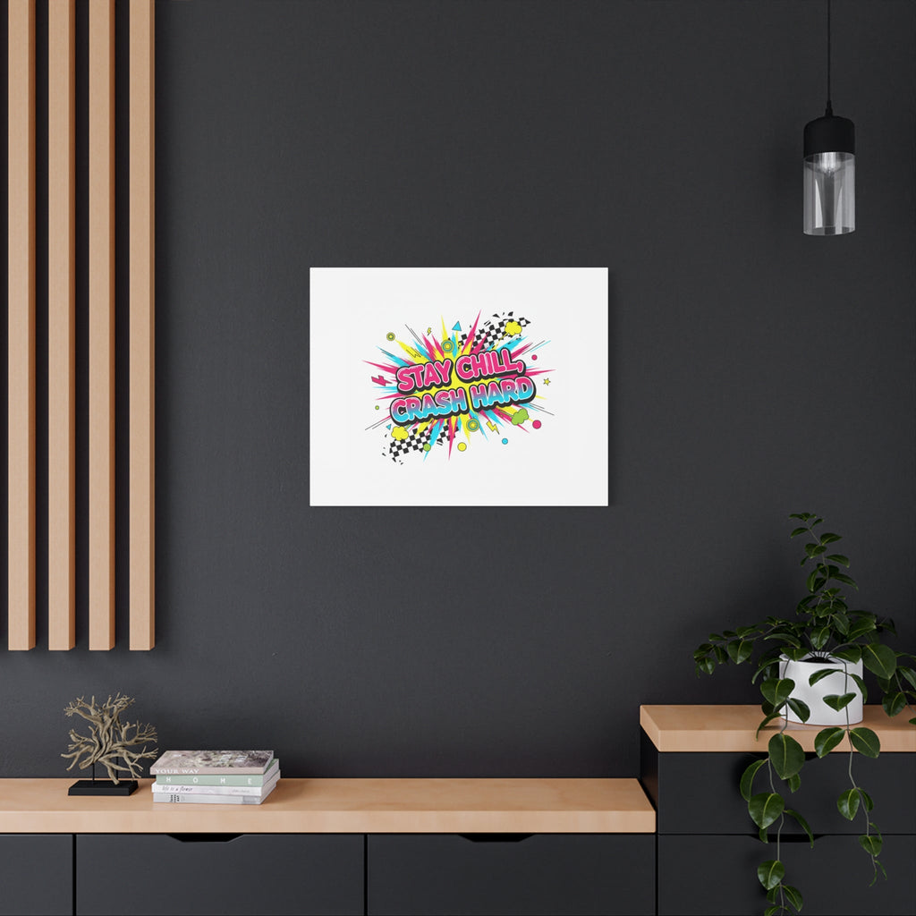 Stay Chill Crash Hard Canvas, neon graffiti crash out art | meltdown sticker style