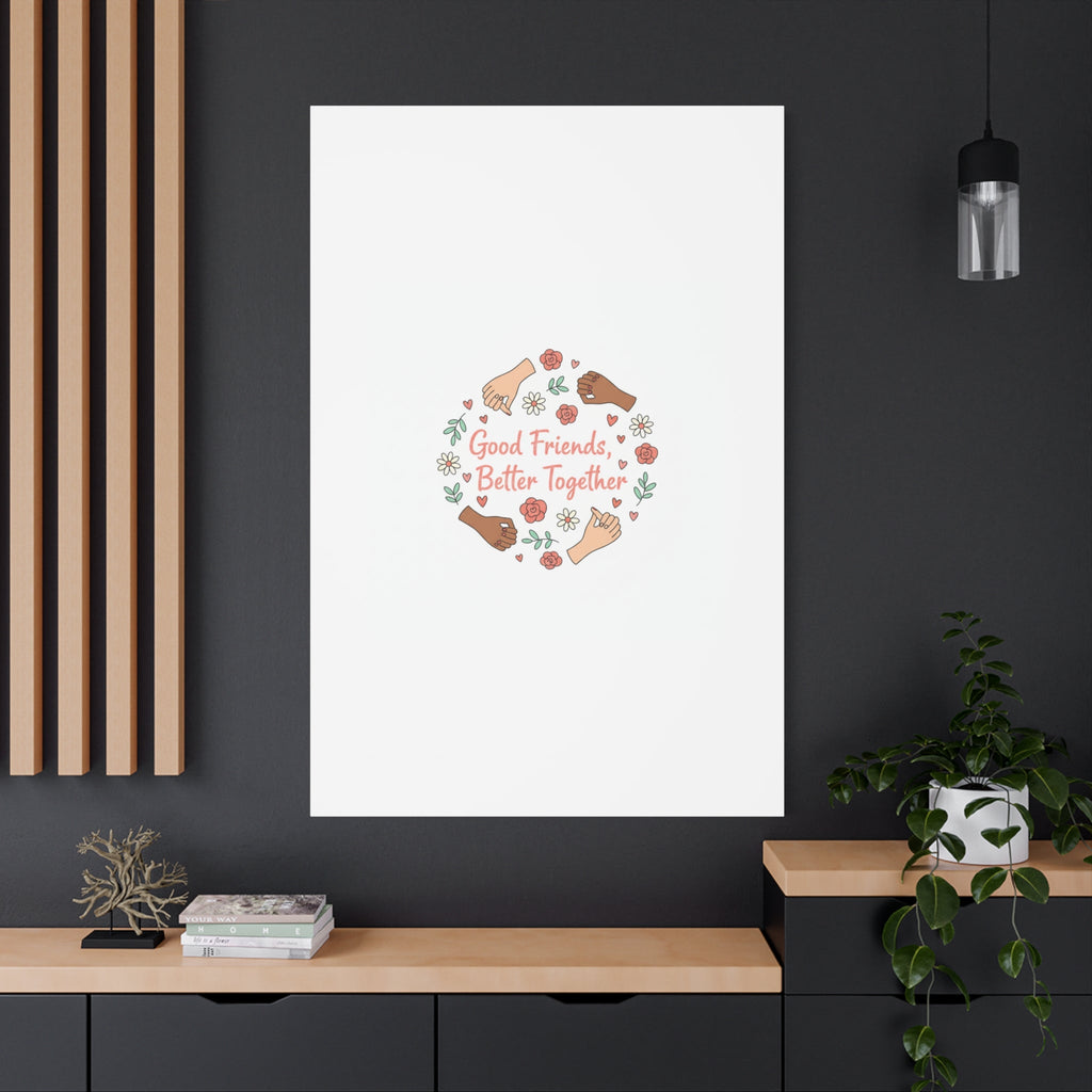 Good Friends Better Together Canvas | Friendship Valentine, Platonic Love