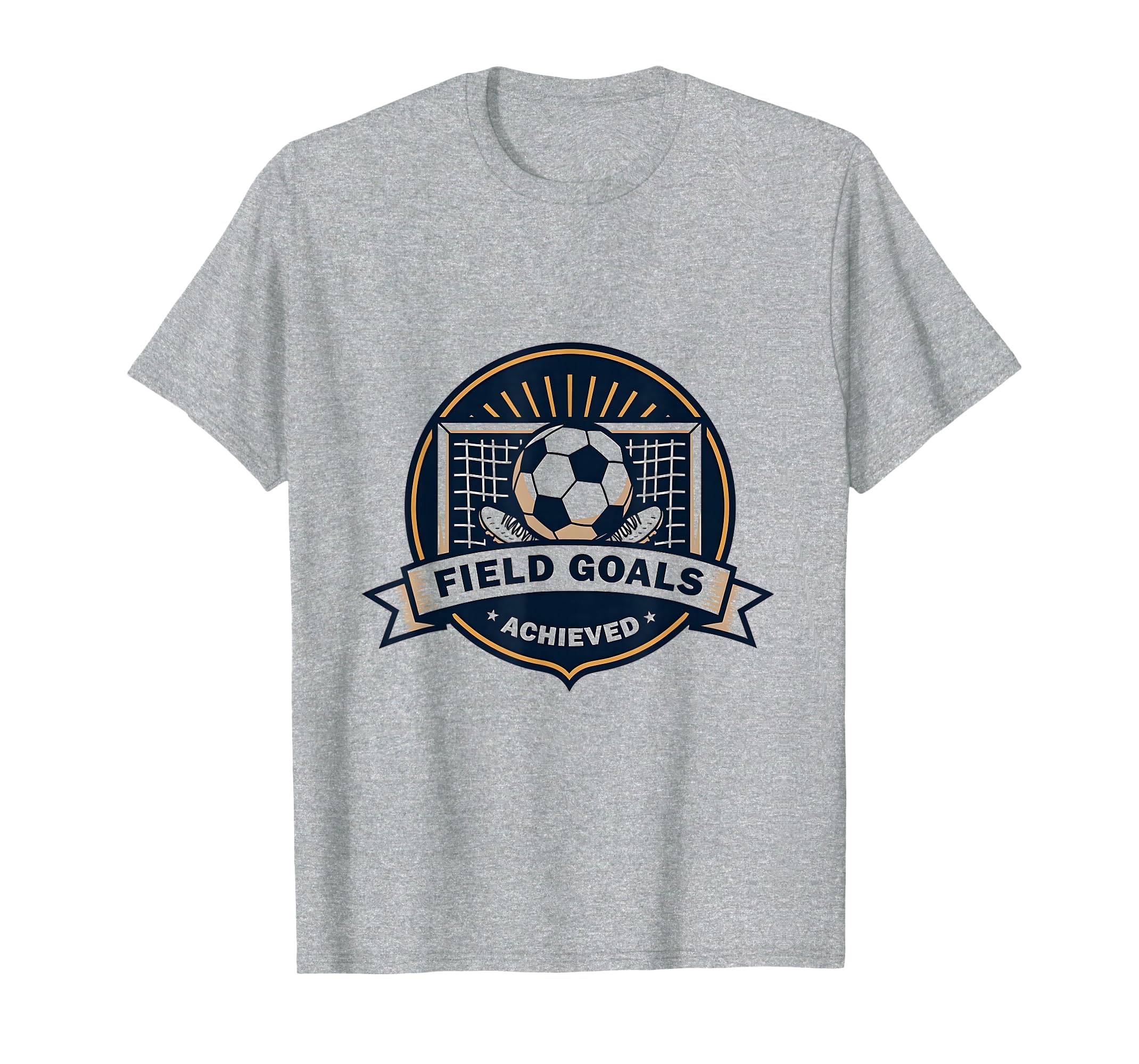 Field Goals Achieved Soccer T-Shirt - Novelty Apparel for Adults