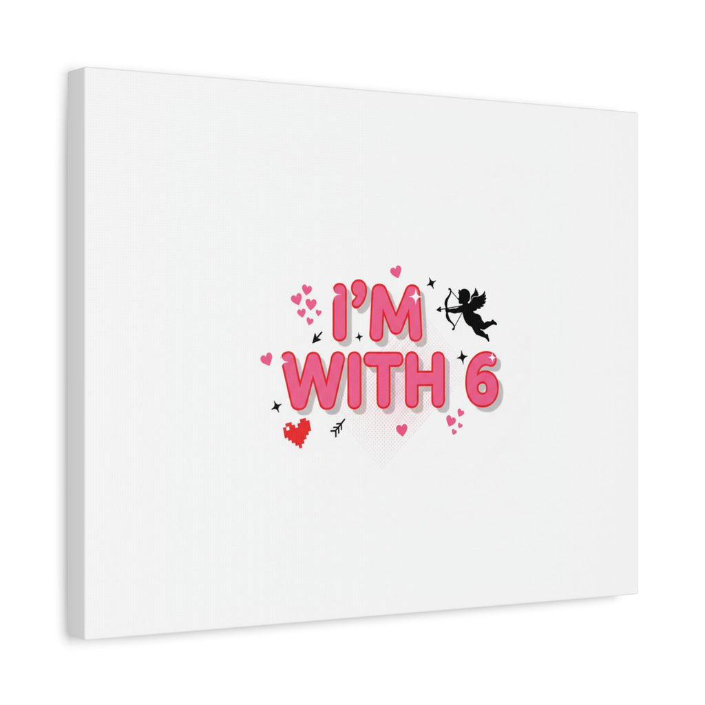 Valentine's 'I with 6 for 7' Meme Matte Canvas Art