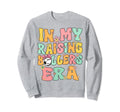 My Raising Ballers Era Baseball Sweatshirt - Fun Novelty Design Men Women