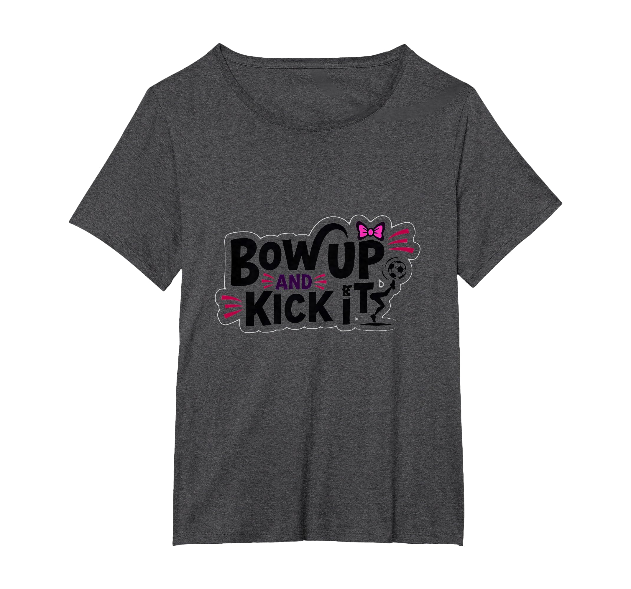 Bow Up Kick It Soccers Motivational T-Shirt - Custom Art Print for Adults