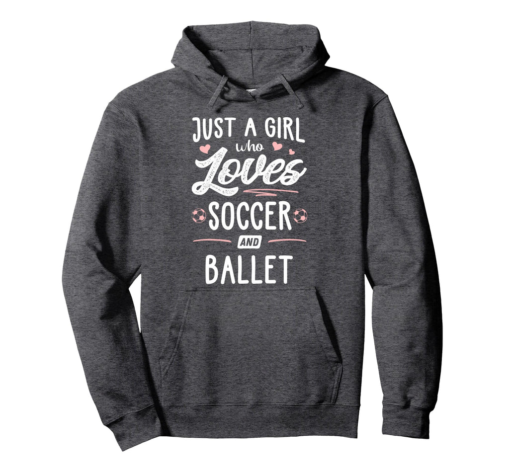 Just Who Loves Soccer And Ballet Gift Hoodie - Custom Art Print Unisex