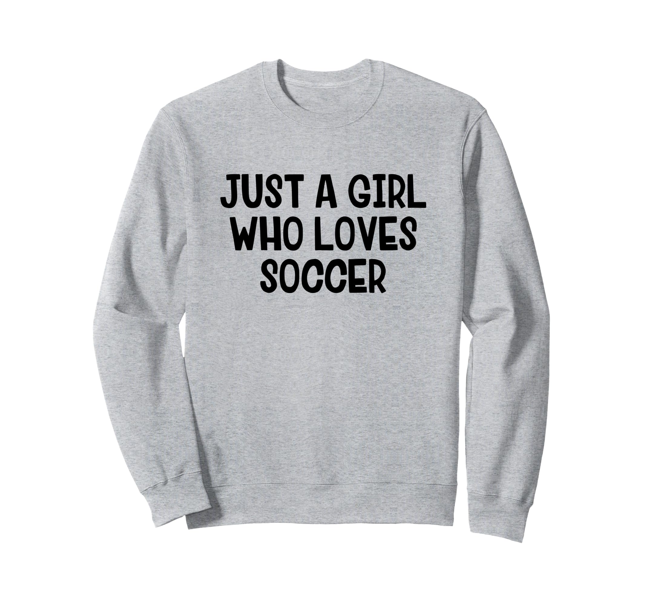 Just Who Loves Soccer Sweatshirt - Custom Art Print Men Women