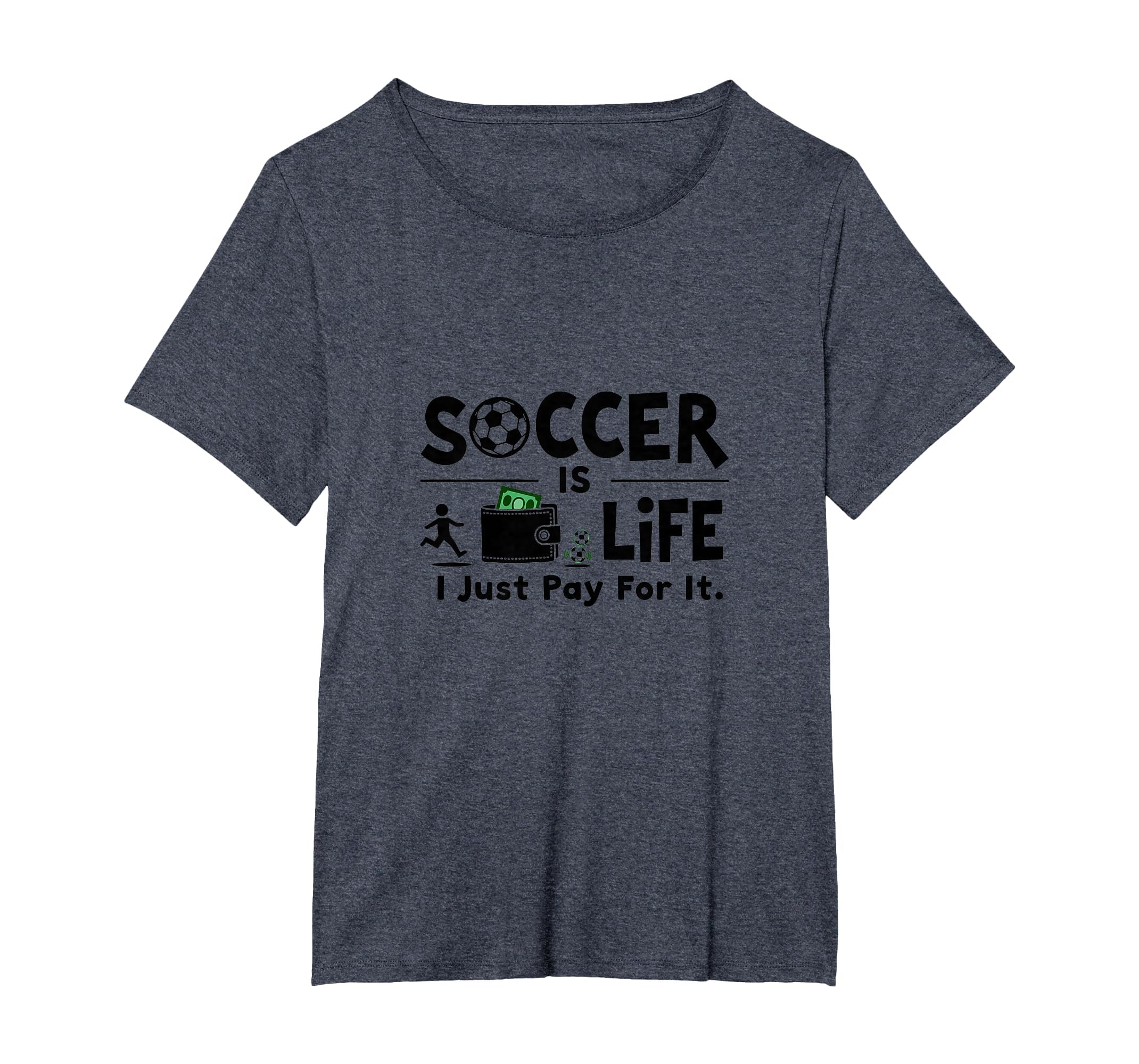 Soccer Is Life I Just Pay It Womens T-Shirt - Unique Graphic Men Women