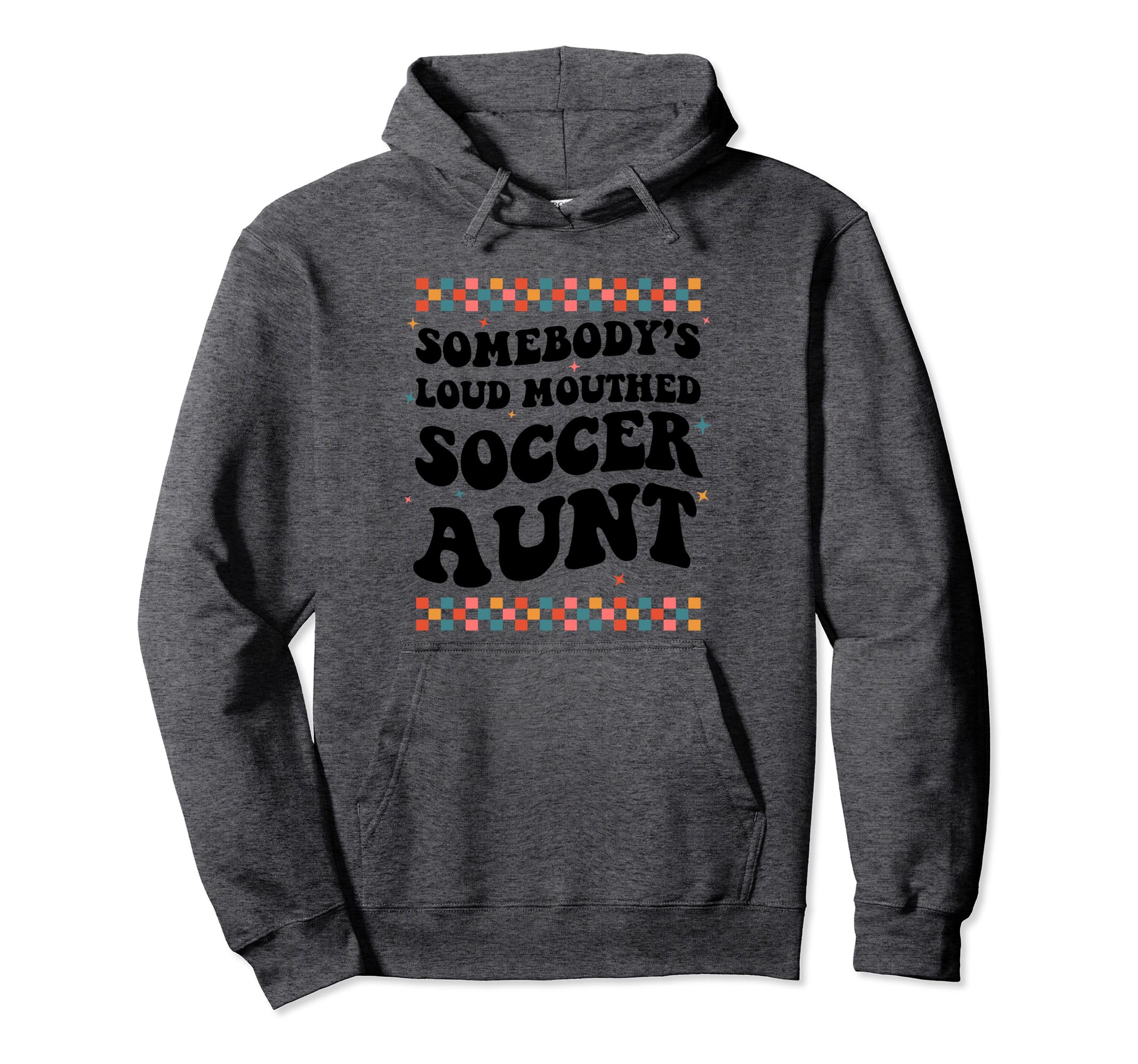 Somebodys Loud Mouthed Soccer Aunt Hoodie - Custom Art Print for Adults