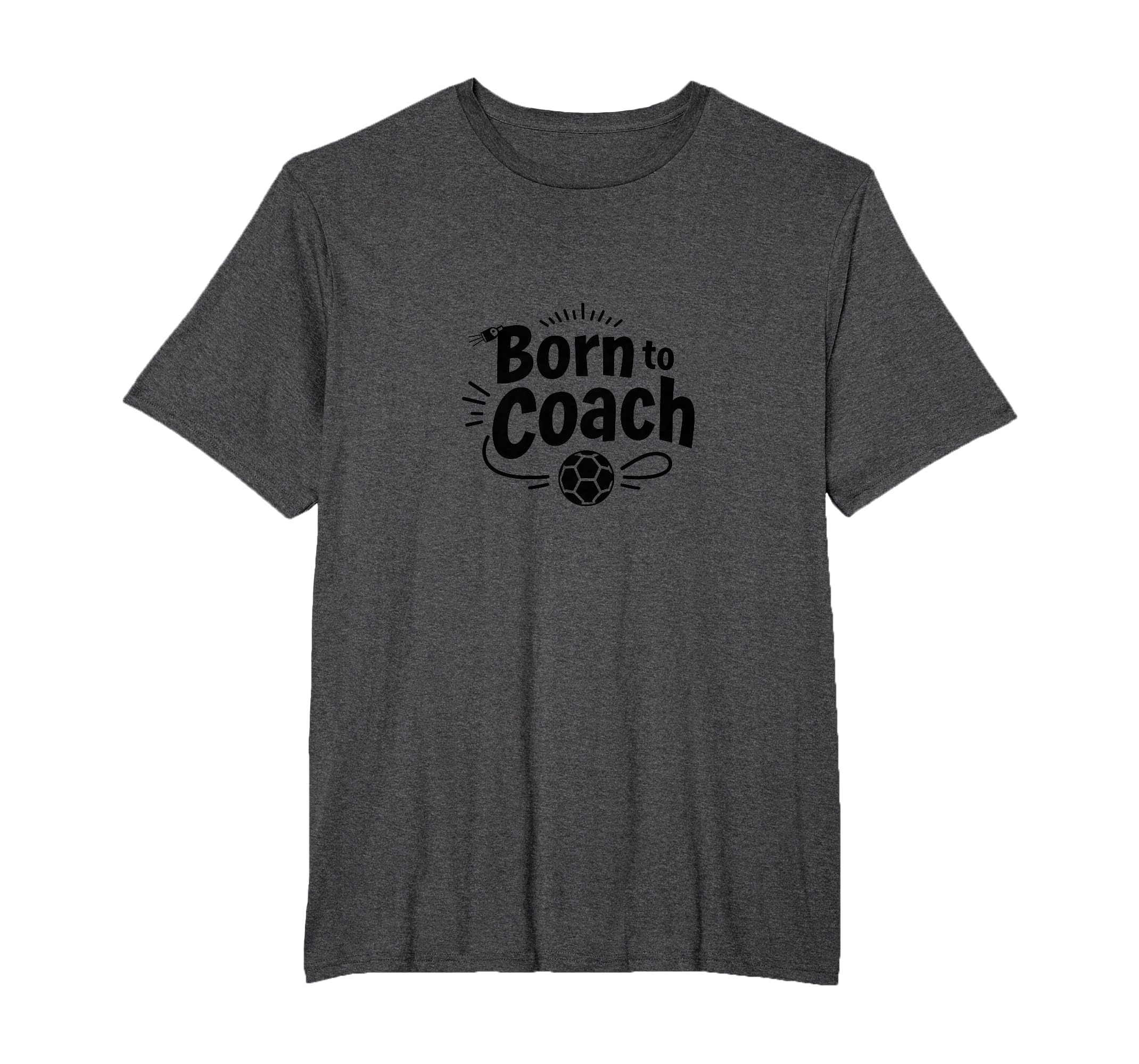 Born To Coach Soccer Inspirational T-Shirt - Novelty Apparel Men Women