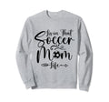 Living That Soccer Mom Life Funny Sweatshirt - Minimalist Print for Adults