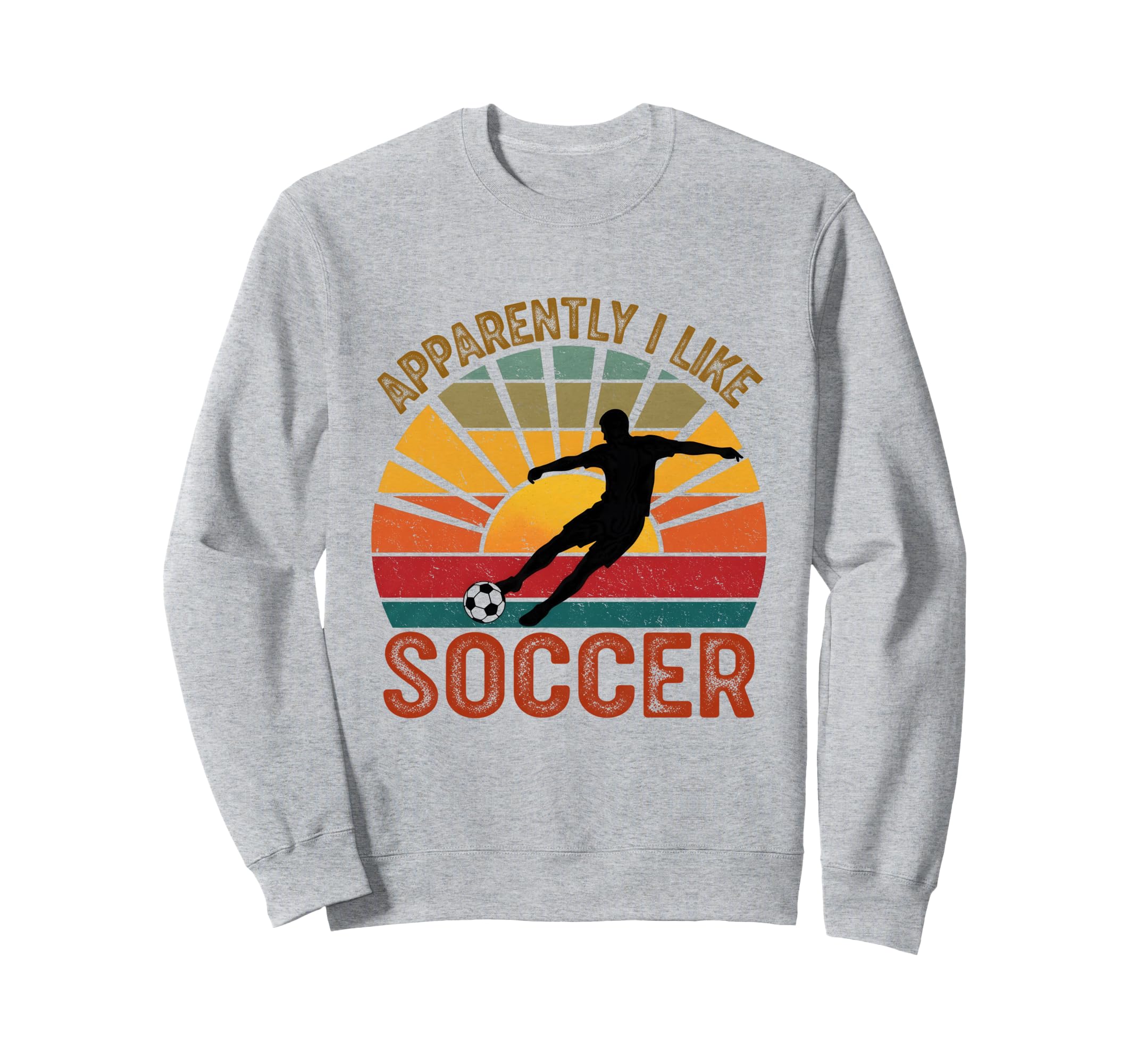 Apparently I Like Soccer Season Funny Sweatshirt - Trendy Graphic Unisex