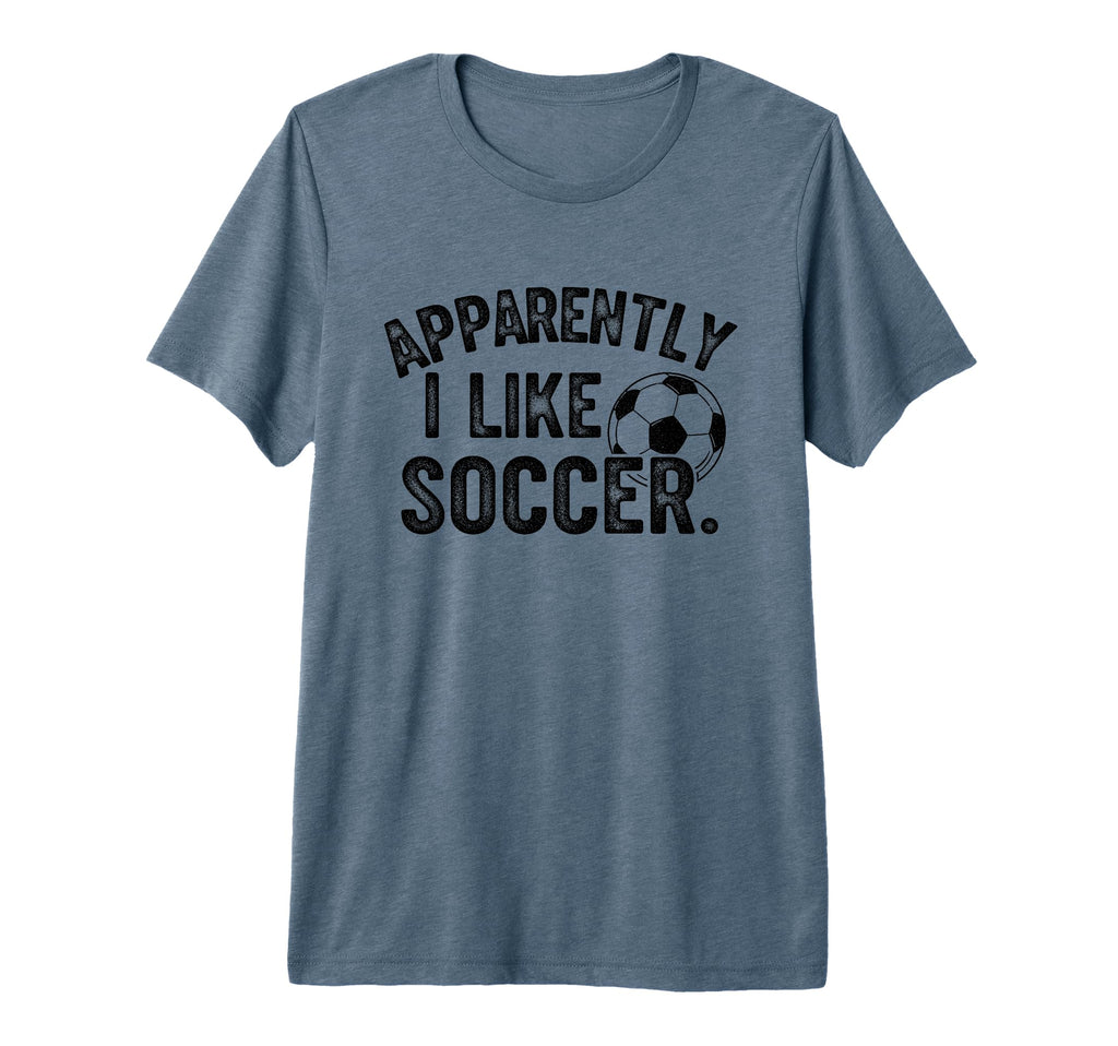 Apparently I Like Soccer Season T-Shirt - Aesthetic Graphic for Adults