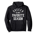Funny Soccer Soccer Is My Favorite Hoodie - Fun Novelty Design Unisex