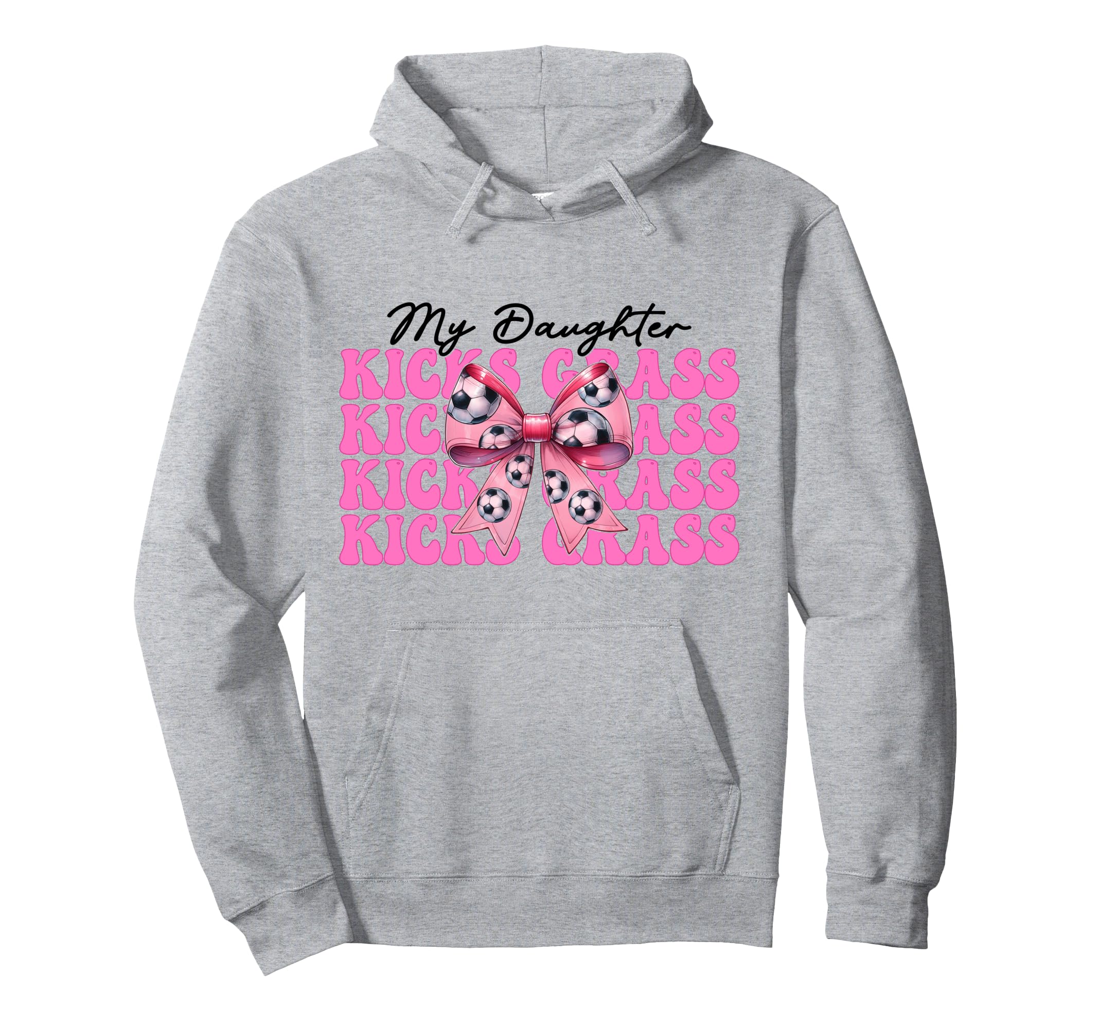 My Daughter Kicks Grass Soccer Mom Hoodie - Aesthetic Graphic Unisex