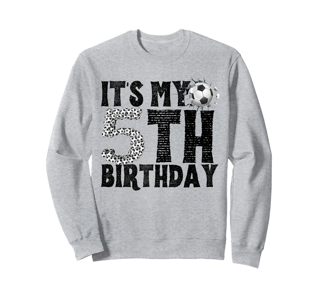 Its My 5Th Birthday Soccer Player Sweatshirt - Graphic Print for Adults