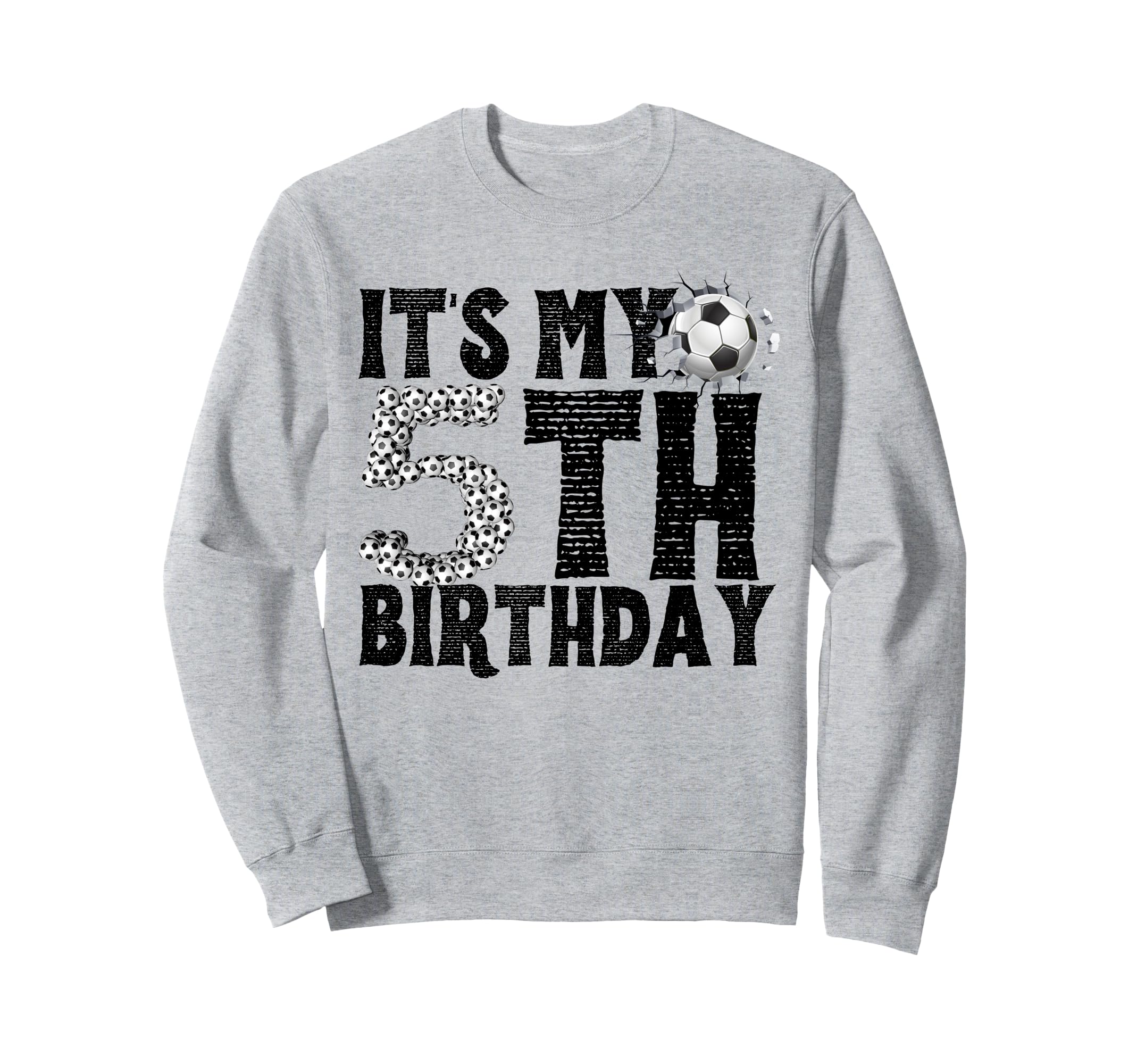 Its My 5Th Birthday Soccer Player Sweatshirt - Graphic Print for Adults