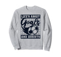 Lifes About Goals And Assists Fu Sweatshirt - Custom Art Print Men Women