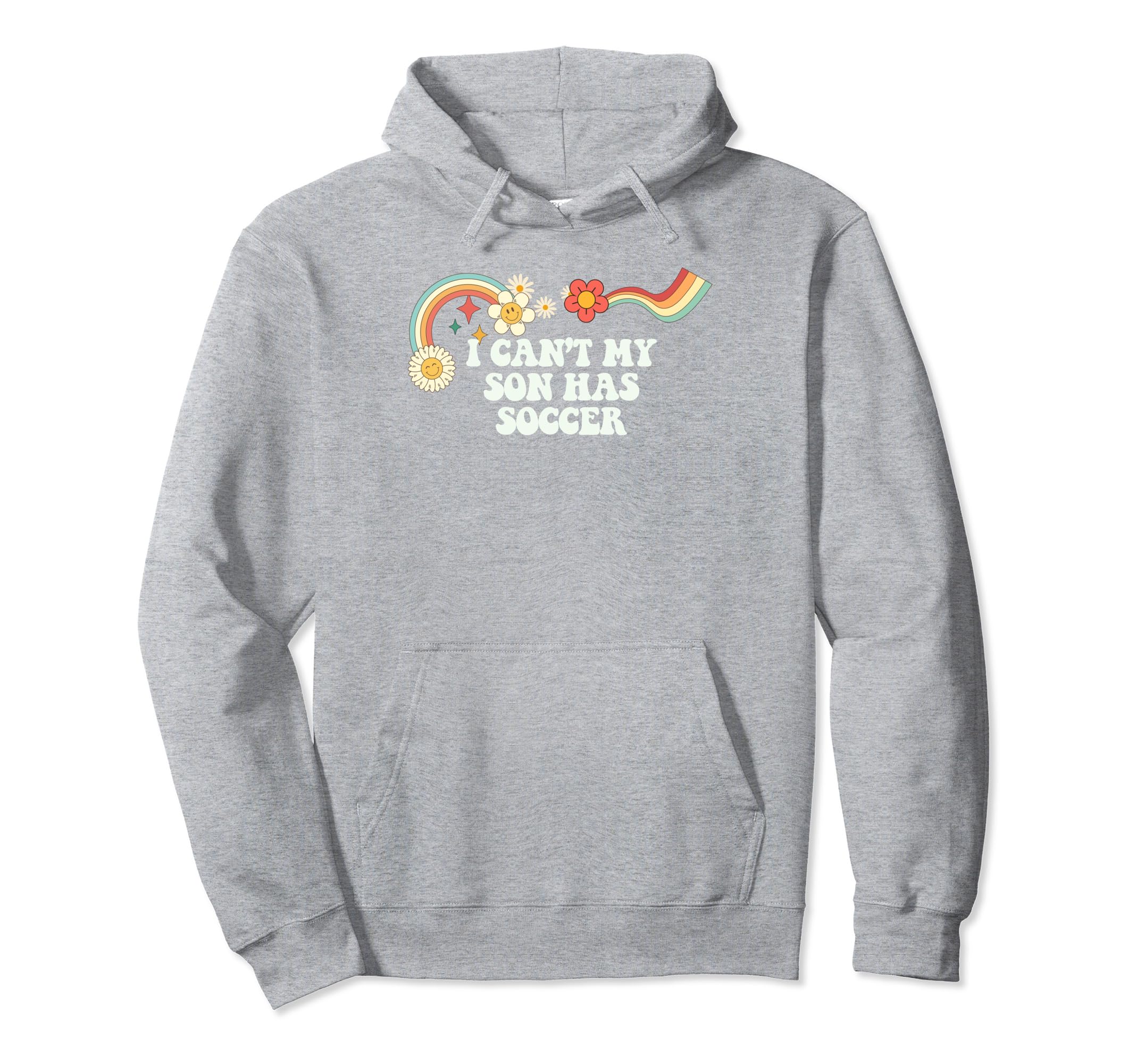 Groovy Funny I Cant My Son Has Soccer Hoodie - Streetwear Style Unisex