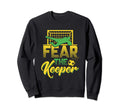 Fear Keeper Goalkeeper Soccer Pun Sweatshirt - Aesthetic Graphic Unisex