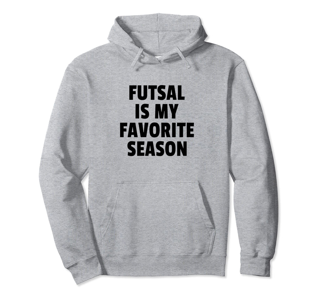 Futsal Is My Favorite Season Hoodie - Casual Everyday Wear for Adults
