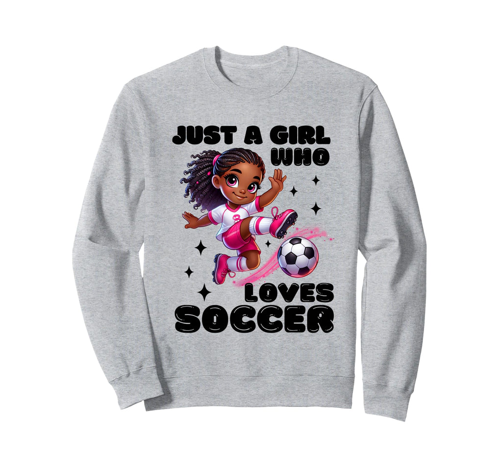 Just Who Loves Soccer African Sweatshirt - Novelty Apparel Men Women
