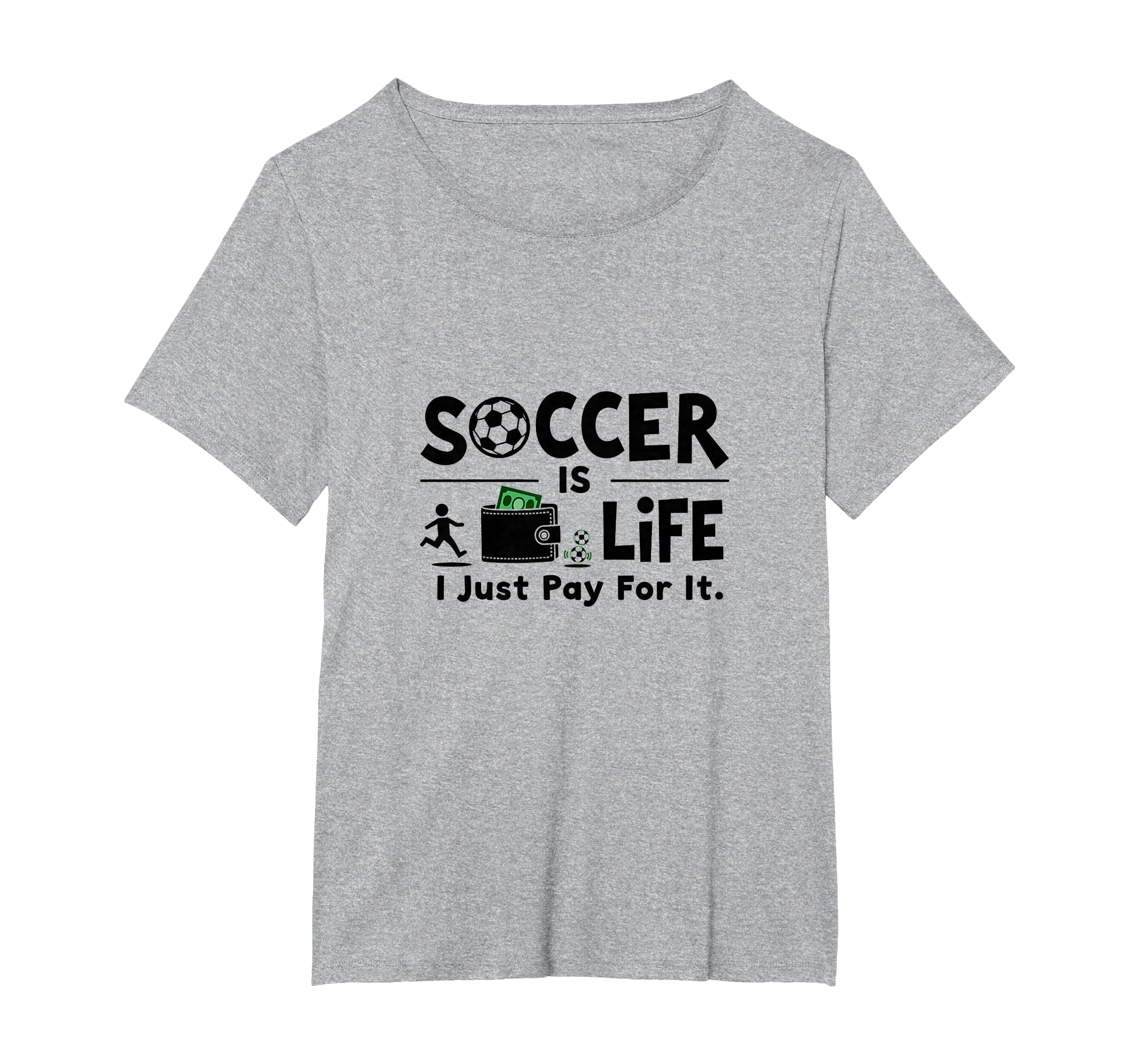 Soccer Is Life I Just Pay It T-Shirt - Casual Everyday Wear for Adults