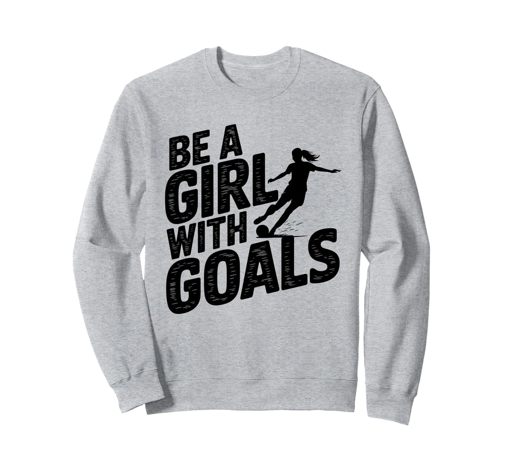 Be Goals Soccer Player Soccer Sweatshirt - Graphic Print for Adults