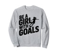 Be Goals Soccer Player Soccer Sweatshirt - Graphic Print for Adults