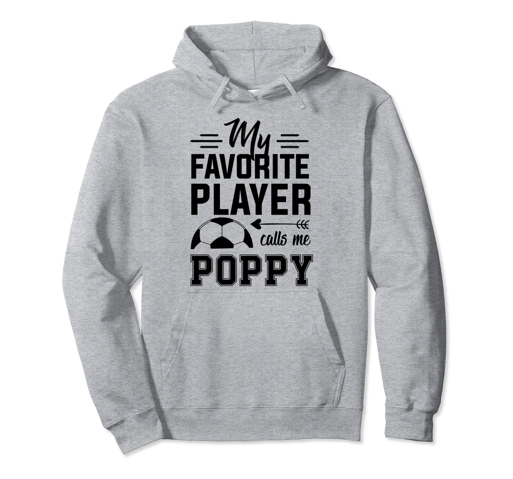 Soccer Poppy My Favorite Player Calls Hoodie - Novelty Apparel Men Women