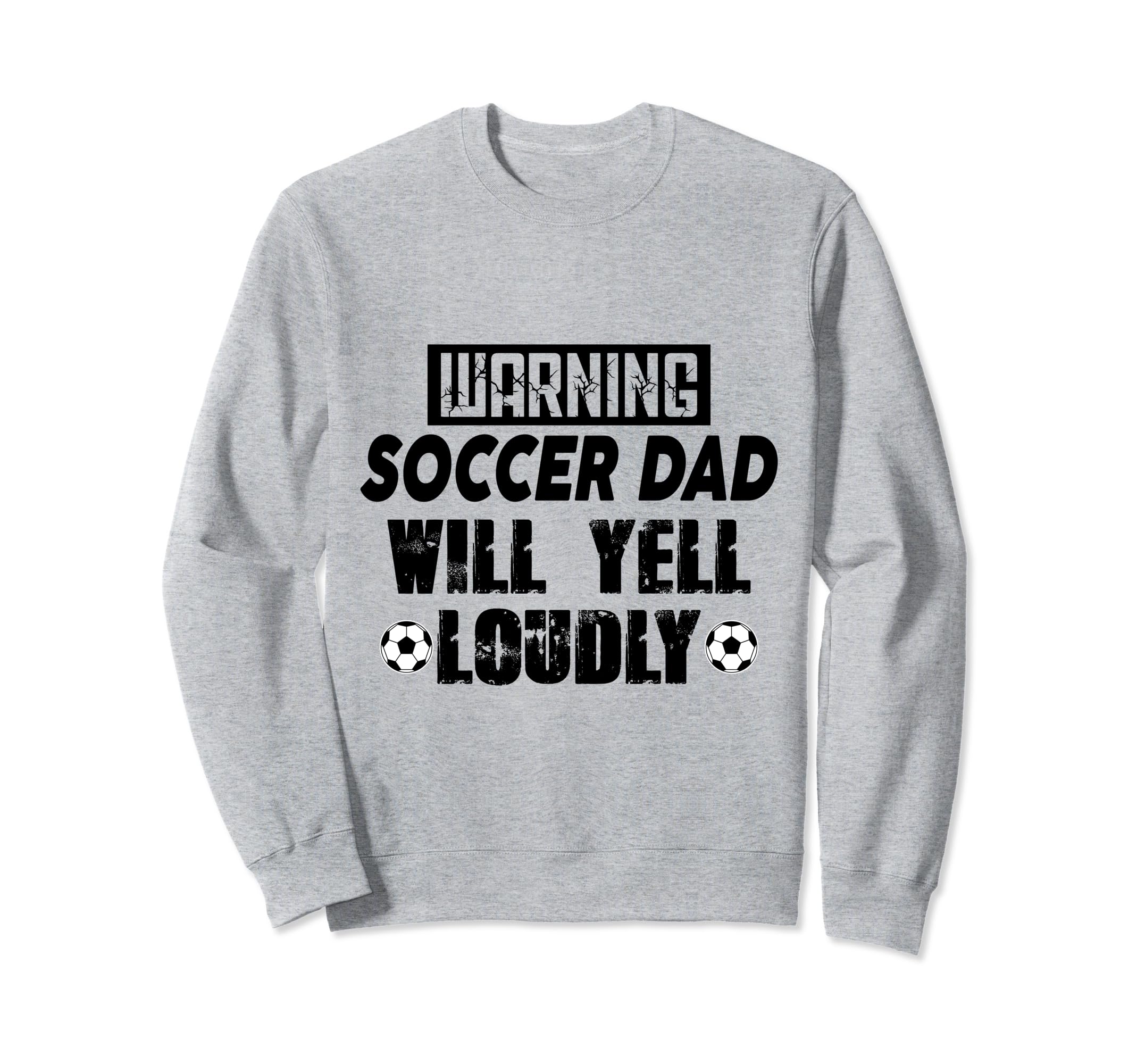 Soccer Dad Will Yell Loudly Funny Sweatshirt - Streetwear Style for Adults