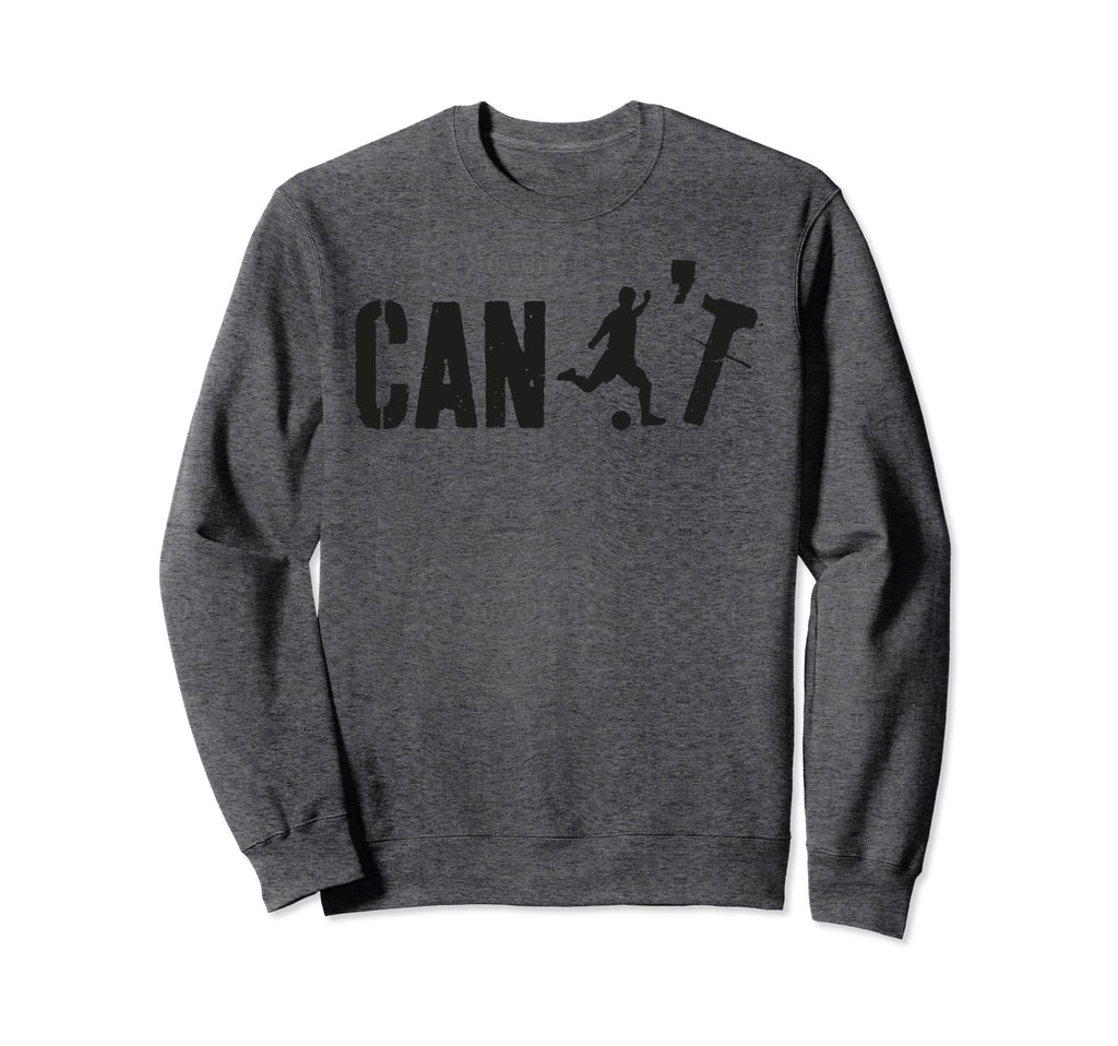 Cant Funny Soccer Coach Soccer Sweatshirt - Aesthetic Graphic Unisex