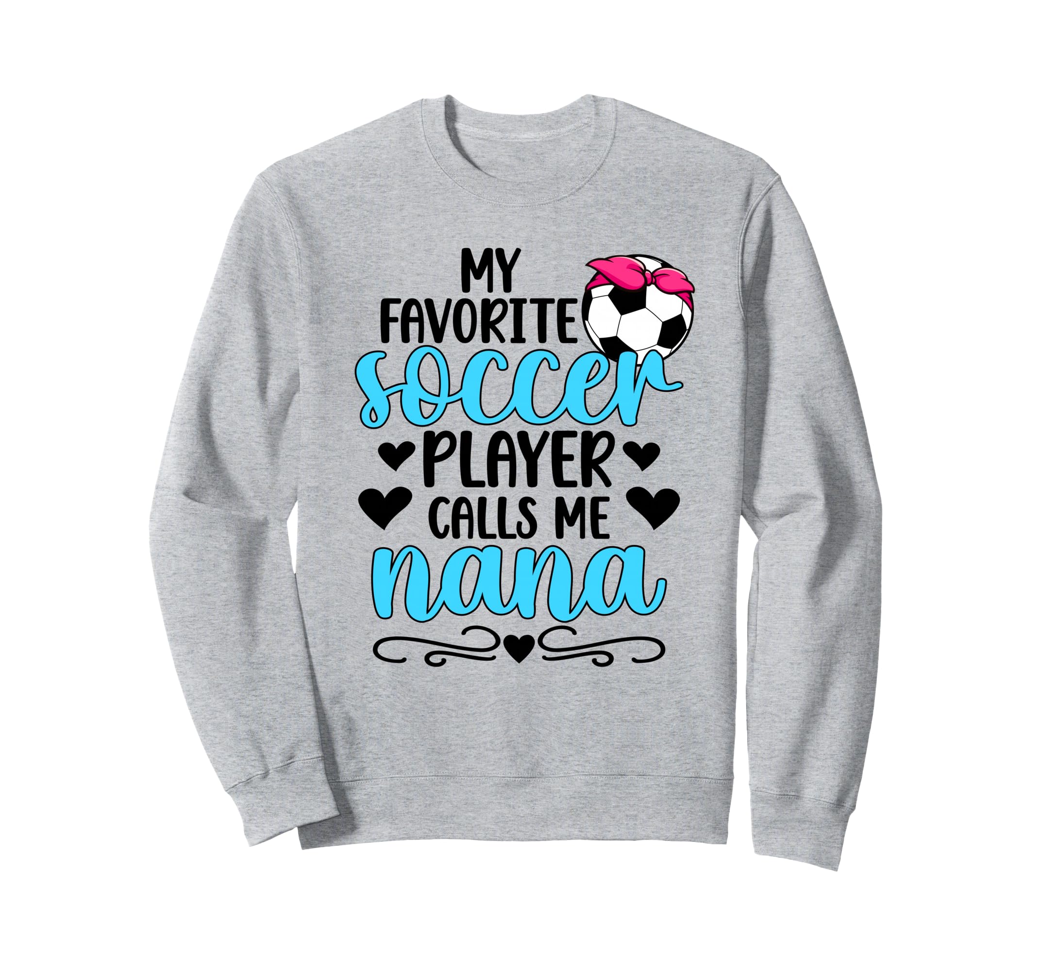 Favorite Soccer Player Nana Soccer Sweatshirt - Graphic Print Men Women